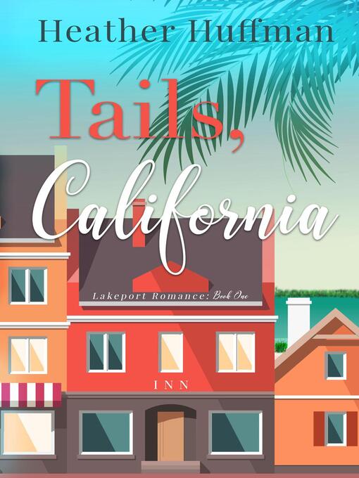 Title details for Tails, California by Heather Huffman - Available